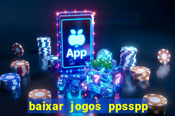 baixar jogos ppsspp para android